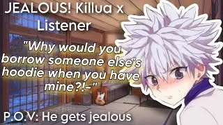 JEALOUS! Killua x Listener: You Wear Gon’s Hoodie [HxH ASMR]