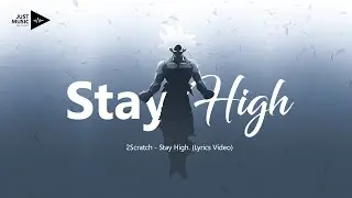 2Scratch - Stay High. (Lyrics Video)