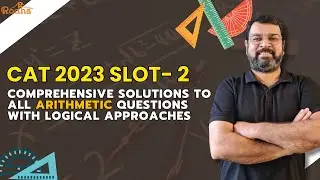 CAT 2023 Slot 2: Detailed Logical Approaches to All Arithmetic Questions