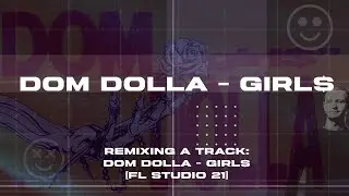 Reviewing a track: ‘Dom Dolla - girl$’ [FL Studio 21]
