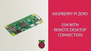 Part 1 RASPBERRY PI ZERO ONLINE COURSE- SSH Remote Desktop Connection