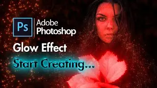 Glow Effect- With Some Simple Steps In Adobe Photoshop!