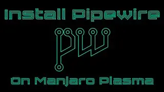 Install Pipewire on Manjaro