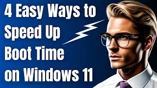 4 Easy Ways To Speed Up Windows 11 Boot Time