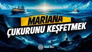 Mariana Çukurunun Muhteşem Keşif Hikayesi