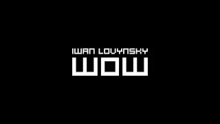 Iwan Lovynsky - WOW