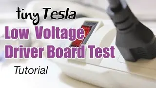 Tutorial:  Low Voltage Driver Board Test (tinyTesla)