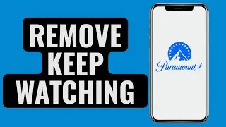 How to Remove Keep Watching on Paramount Plus (Tutorial)