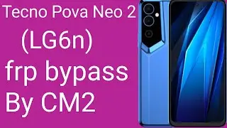 How To Tecno Pova Neo 2 (LG6n) Google Account frp bypass By CM2 Android 12 GSM RASHID ALI