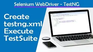 How to create and run testng.xml in Selenium Webdriver