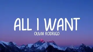 Olivia Rodrigo - All I Want (Lyrics)