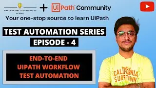 Test Automation Series Episode 4: End-To-End UiPath Workflow Test Automation