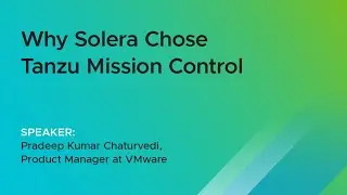 Why Solera Chose Tanzu Mission Control