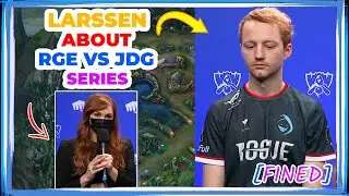 RGE Larssen About RGE vs JDG [FINED]