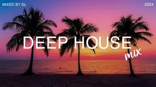 Deep House Mix 2024 Vol.169 | Mixed By DL Music