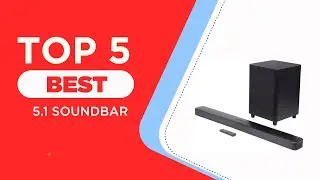 The 5 Best 5 .1 Soundbar You Can Buy in 2024 [ Reviews ]