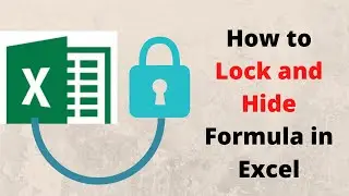 HOW TO LOCK AND HIDE FORMULA IN EXCEL