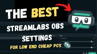 What Is The *BEST* STREAMLABS OBS SETTINGS FOR LOW-END/CHEAP PCs IN 2020?