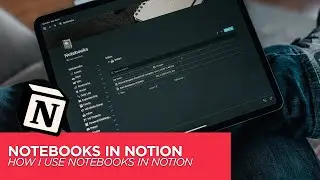 How I Use Notion for Notebooks and Note-Taking