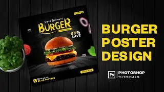 Eye-Catching Burger Poster Design for Social Media in Photoshop