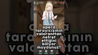 valorant sevmeyen tarayıcı | #valorant #shorts