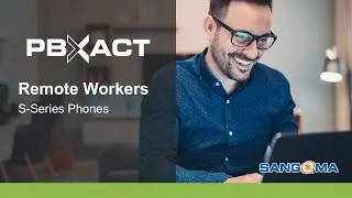 PBXact Remote Workers: S-Series Phones