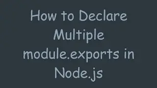 How to Declare Multiple module.exports in Node.js