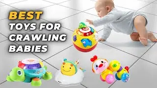 Best Toys for Crawling Babies | For Stronger & Sharper Kids