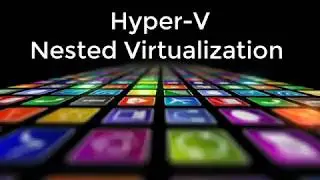 Hyper-V Nested Virtualization / Geschachteltes HyperV