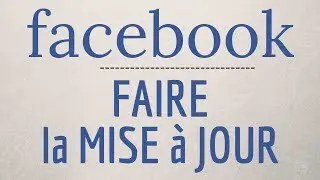 MISE A JOUR Facebook, comment mettre à jour et TELECHARGER la nouvelle version de Facebook