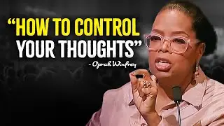 How To Control Your Thoughts - Oprah Winfrey Motivation