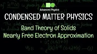 Condensed Matter Physics - Band Theory of Solids : Nearly Free Electron Approximation