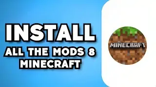 How To Download & Install All The Mods 8 in Minecraft (2023 Guide)