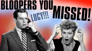 I Love Lucy Goofs and Bloopers