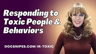 Identifying and Responding to Toxic People and Behaviors