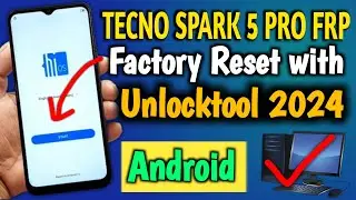 Tecno Spark 5 Pro FRP And Factory Reset with unlocktool 2024