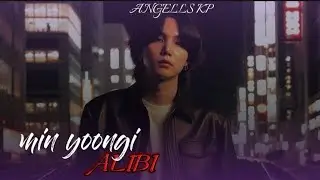 MIN YOONGI FMV (ALIBI)