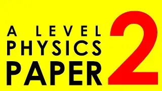 A Level Physics Paper 2 Exam: Get Ready!