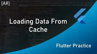 Flutter Practice: Loading Data From Cache