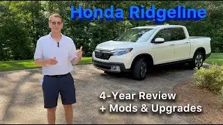 Honda Ridgeline review and upgrades after four years of ownership.