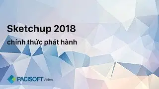 SketchUp 2018 chính thức phát hành