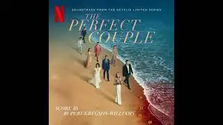 The Perfect Couple Soundtrack | Wired Money - Rupert Gregson-Williams | A Netflix Original Series |