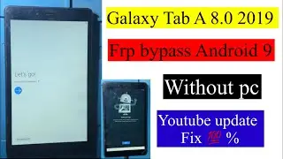 Galaxy Tab A 8.0 2019 frp Bypass Android 9 without pc | Tab SM-T295 Frp bypass youtube update fix