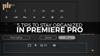 5 Tips for Staying Organized in Premiere Pro