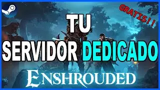 CREA TU PROPIO SERVIDOR DEDICADO DE ENSHROUDED ¡¡ GRATIS !!