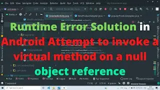 Runtime Error Solution in android  Attempt to invoke a virtual method  on a null object reference