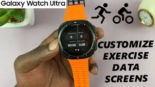 How To Change / Customize Data Screens For Exercises On Samsung Galaxy Watch Ultra