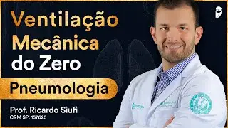 Ventilação Mecânica DO ZERO: Parâmetros, Admissão e Ajustes | Aula de Pneumologia