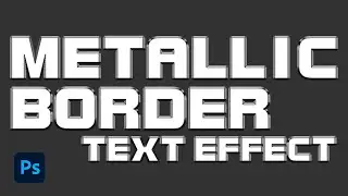 Metallic Border Text Effect | Photoshop Tutorial