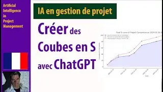 #17.1 L'IA en Gestion de Projet  ●  Créer des Courbes en S avec ChatGPT  ● Advanced Data Analytics
